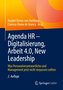 Agenda HR ¿ Digitalisierung, Arbeit 4.0, New Leadership