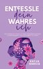 Entfessle dein wahres Ich