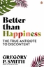 Better than Happiness