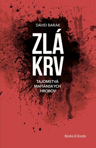 ZLÁ KRV - Tajomstvá mafiánskych hrobov