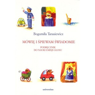 Mówię i śpiewam świadomie. Podręcznik do nauki emisji głosu