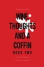 Wine, Thoughts and a Coffin: Book Two