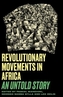 Revolutionary Movements in Africa