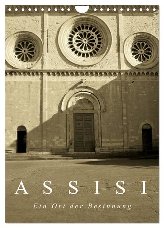 Assisi. Ein Ort der Besinnung. (Wandkalender 2024 DIN A4 hoch), CALVENDO Monatskalender