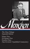 H. L. Mencken: The Days Trilogy, Expanded Edition (Loa #257): Happy Days / Newspaper Days / Heathen Days / Days Revisited: Unpub