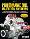 Performance Fuel Injection Systems Hp1557: How to Design, Build, Modify, and Tune Efi and ECU Systems.Covers Components, Se Nsor