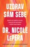 Uzdrav sám sebe - Zbavte se zlozvyků, zahojte staré rány + buďte sami sebou