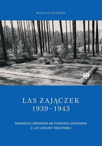 Las Zajączek 1939-1945 Las Zajączek 1939-1945