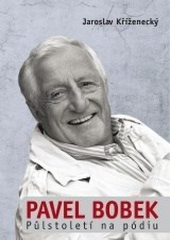 Pavel Bobek: půlstoleti na pódiu