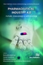 Pharmaceutical industry 4.0: Future, Challenges & Application
