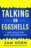 Talking on Eggshells