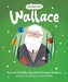 Enwogion o Fri: Wallace - Bywyd Chwilfrydig Alfred Russel Wallace