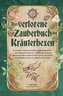 Das verlorene Zauberbuch der Kräuterhexen