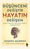 Düsünceni Degistir - Hayatin Degissin