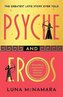 Psyche and Eros: The spellbinding and hotly-anticipated Greek mythology retelling that everyone´s talking about!