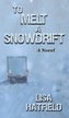 To Melt A Snowdrift
