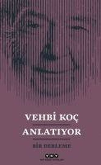 Vehbi Koc Anlatiyor