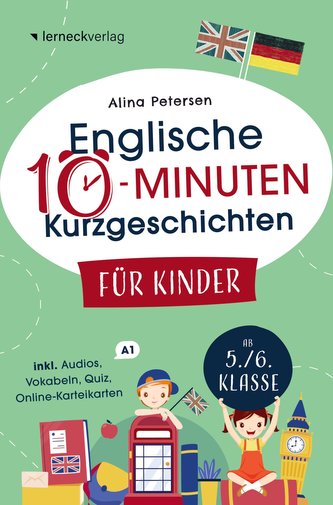 Englische 10-Minuten Kurzgeschichten für Kinder: Spielend einfach Englisch lernen. Mit 21 zweisprachigen Geschichten zum Englisc