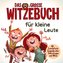 Das grosse Witzebuch für kleine Leute