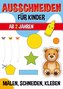 Ausschneiden für Kinder ab 2 Jahren
