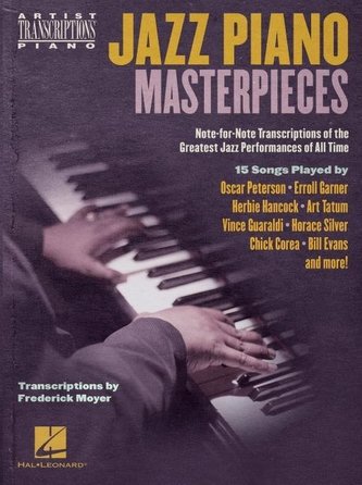 Jazz Piano Masterpieces - Note-For-Note Transcriptions of the Greatest Jazz Performances of All Time: Transcriptions by Frederic