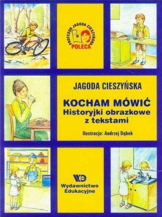 Kocham mówić - Historyjki obrazkowe... w.10 Kocham mówić - Historyjki obrazkowe... w.10