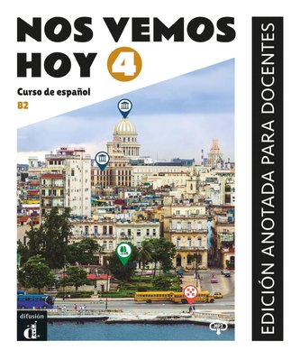 Nos vemos hoy 4 B2.  Edición anotada para docentes