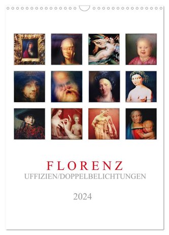 Florenz, Uffizien (Wandkalender 2024 DIN A3 hoch), CALVENDO Monatskalender