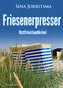 Friesenerpresser. Ostfrieslandkrimi