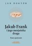 Jakub Frank i jego mesjańska droga