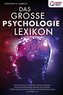 DAS GROSSE PSYCHOLOGIE LEXIKON: Menschen lesen & verstehen, Psyche analysieren, Manipulationstechniken erkennen & anwenden, Gefü