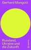Russland, Ukraine und die Zukunft