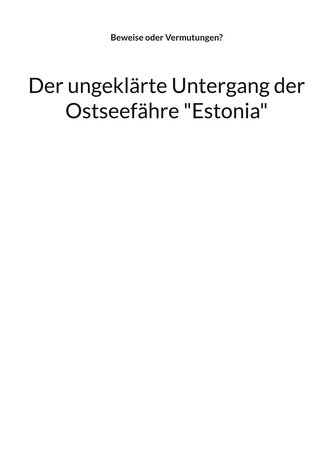 Der ungeklärte Untergang der Ostseefähre "Estonia"