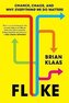 Fluke: Chance, Chaos, and Why Everything We Do Matters