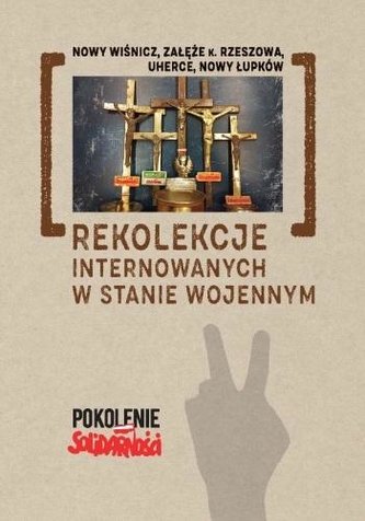 Rekolekcje internowanych w stanie wojennym Rekolekcje internowanych w stanie wojennym