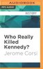 Who Really Killed Kennedy?: 50 Years Later: Stunning New Revelations about the JFK Assassination