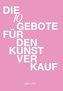 Die 10 Gebote für den Kunstverkauf