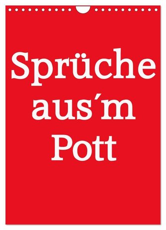 Sprüche aus´m Pott (Wandkalender 2024 DIN A4 hoch), CALVENDO Monatskalender