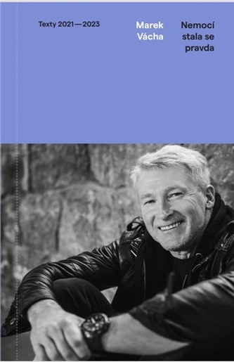 Nemocí se stala pravda