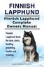 Finnish Lapphund. Finnish Lapphund Complete Owners Manual. Finnish Lapphund book for care, costs, feeding, grooming, health and