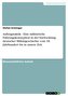 Auftragstaktik - Eine militärische Führungskonzeption in der Entwicklung deutscher Militärgeschichte vom 18. Jahrhundert bis in