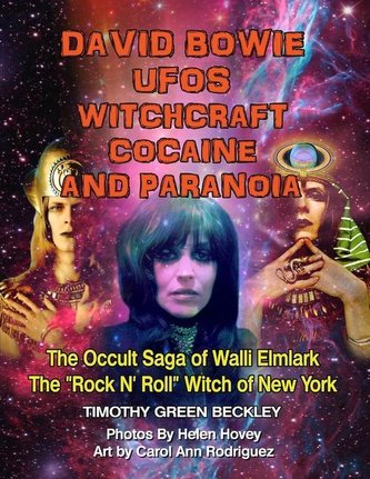 David Bowie, UFOs, Witchcraft, Cocaine and Paranoia - Black and White Version: The Occult Saga of Walli Elmlark - The "Rock and