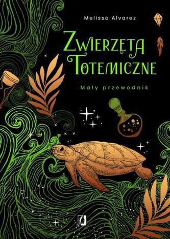 Zwierzęta totemiczne Mały przewodnik Zwierzęta totemiczne Mały przewodnik