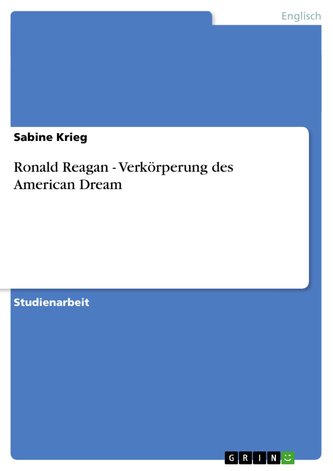 Ronald Reagan - Verkörperung des American Dream