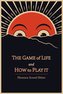 The Game of Life and How to Play It