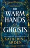 The Warm Hands of Ghosts
