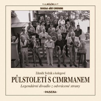 Půlstoletí s Cimrmanem / Legendární divadlo z odvrácené strany Půlstoletí s Cimrmanem / Legendární divadlo z odvrácené strany
