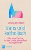trans und katholisch