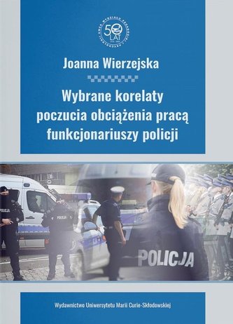 Wybrane korelaty poczucia obciążenia pracą funkcjonariuszy policji