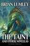 The Taint and Other Novellas: A Cthulhu Mythos Collection